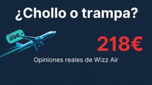 Wizz Air opiniones 2026: el vuelo de 20€ que puede costarte 200€